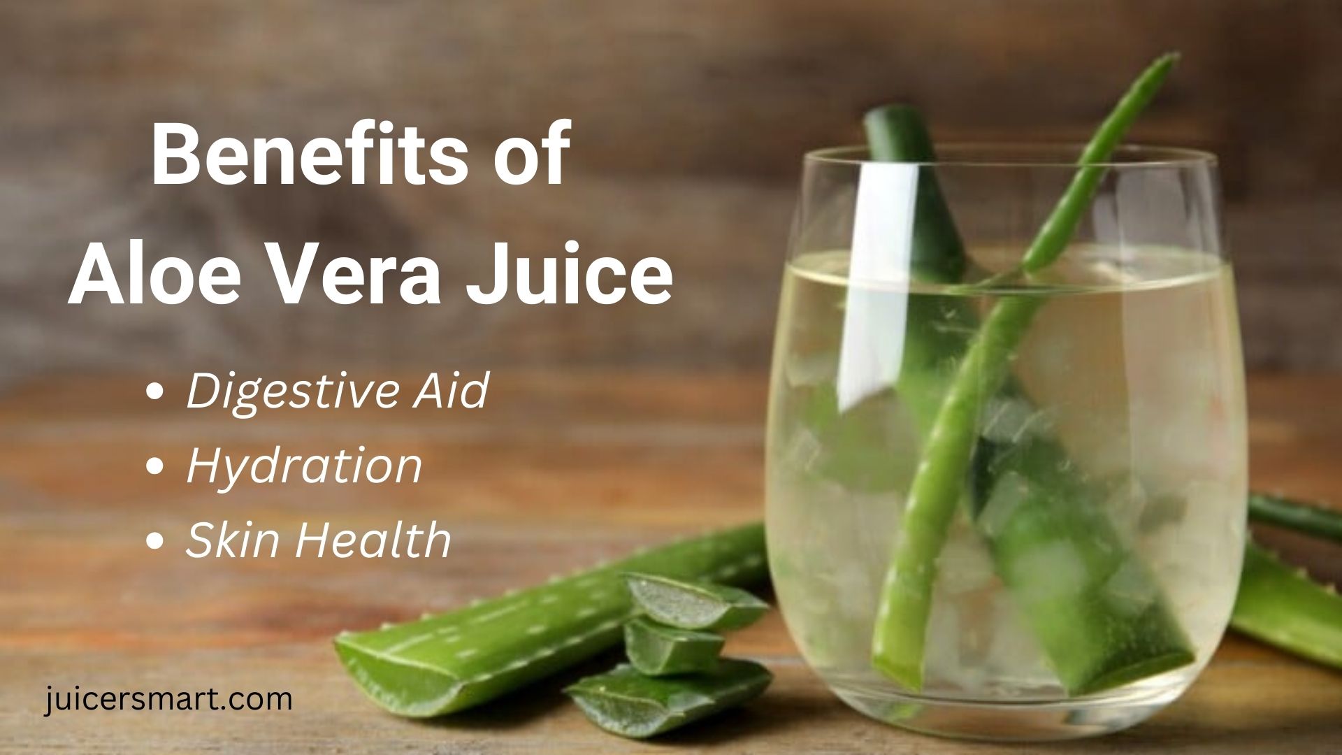 Benefits Of Aloe Vera Juice Juicersmart Com