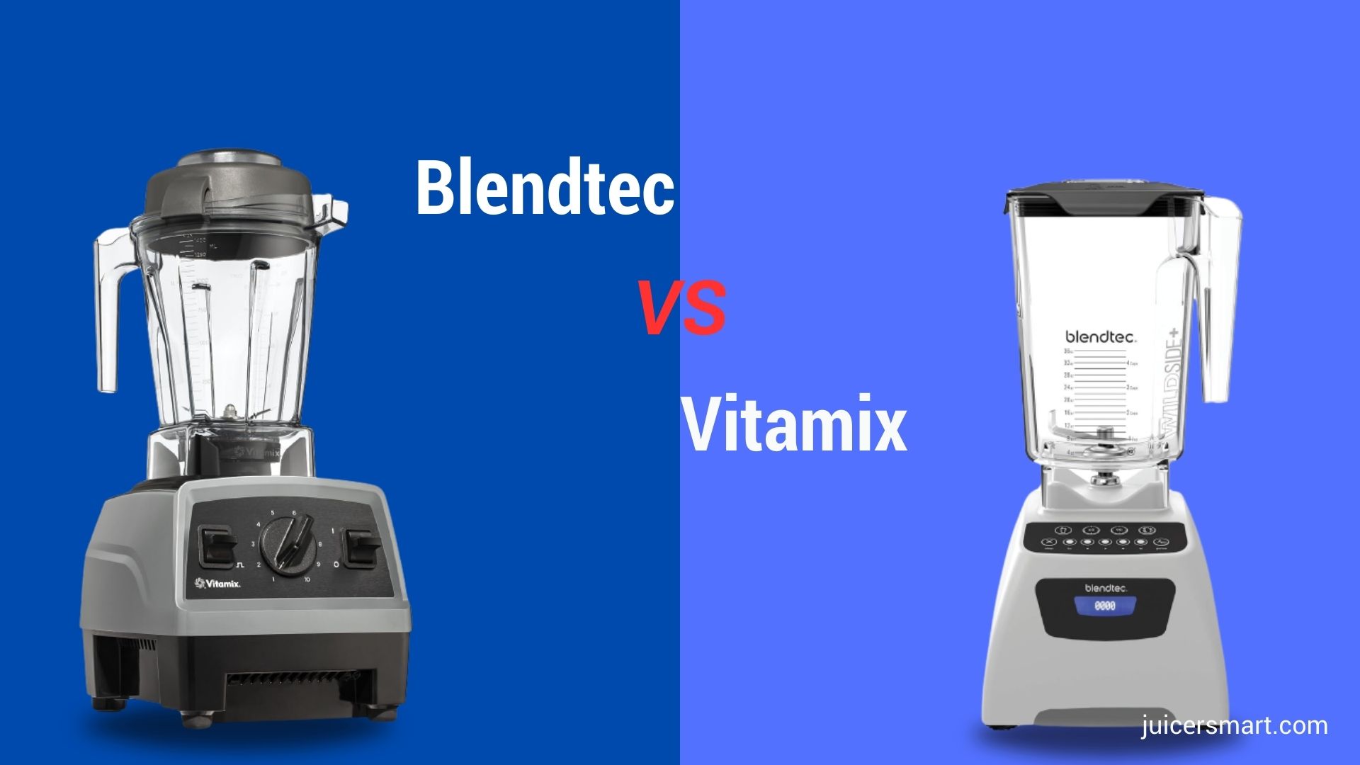 Blendtec VS Vitamix