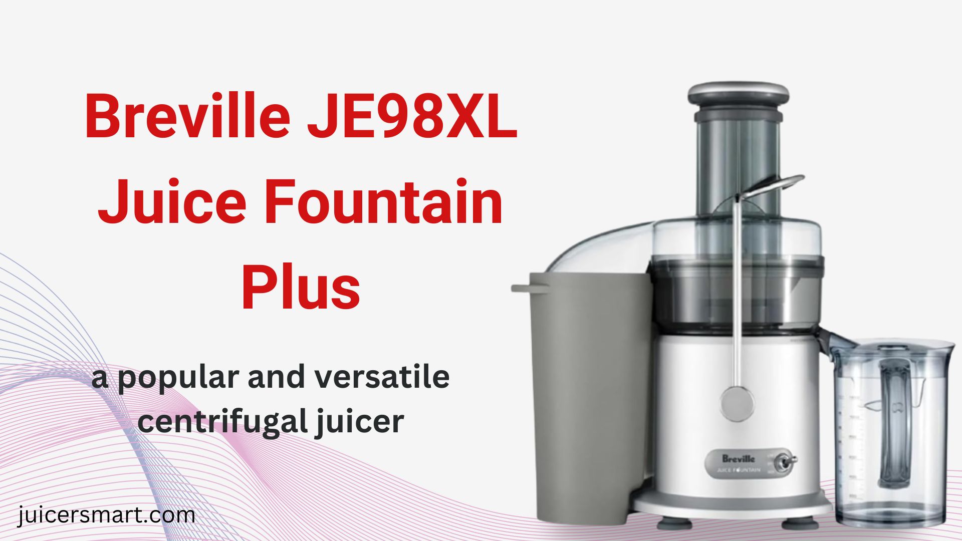 Breville JE98XL Juice Fountain Plus