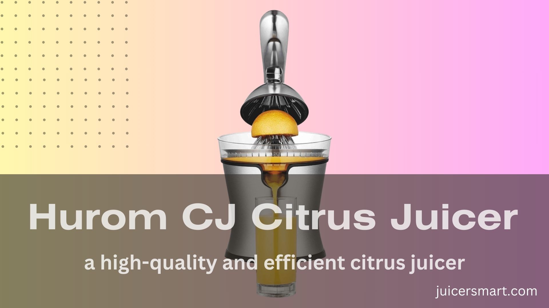 Hurom CJ Citrus Juicer